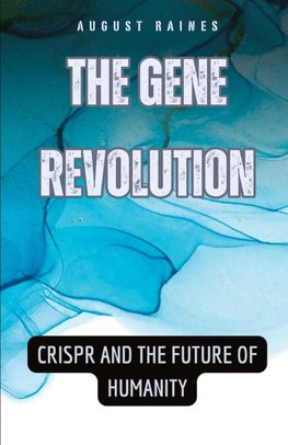 The Gene Revolution