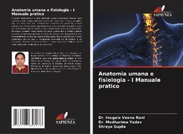 Anatomia umana e fisiologia - I Manuale pratico