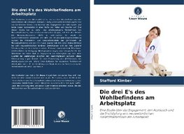Die drei E's des Wohlbefindens am Arbeitsplatz