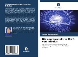 Die neuroprotektive Kraft von Tribulus