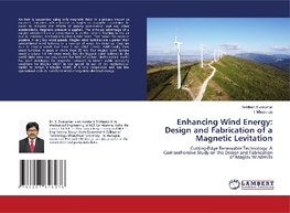 Enhancing Wind Energy: Design and Fabrication of a Magnetic Levitation