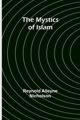 The Mystics of Islam