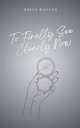 To Finally See Clearly Now