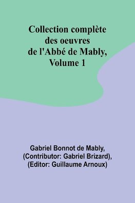 Collection complète des oeuvres de l'Abbé de Mably, Volume 1