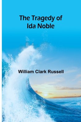 The Tragedy of Ida Noble