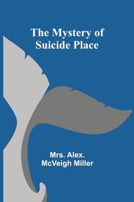 The Mystery of Suicide Place