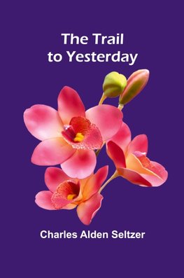 The Trail to Yesterday