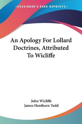 An Apology For Lollard Doctrines, Attributed To Wicliffe