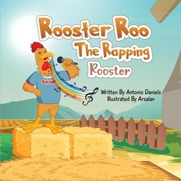 Rooster Roo "The Rapping Rooster"