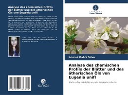 Analyse des chemischen Profils der Blätter und des ätherischen Öls von Eugenia unifl
