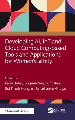 Developing AI, IoT and Cloud Computing-based Tools and Applications for Women's Safety