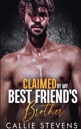 Claimed By My Best Friend's Brother