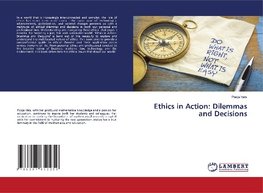 Ethics in Action: Dilemmas and Decisions