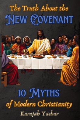 The Truth About the New Covenant