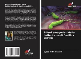 Effetti antagonisti della batteriocina di Bacillus subtilis