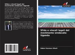 Sfide e vincoli legali del movimento sindacale: Uganda