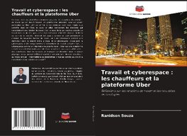 Travail et cyberespace : les chauffeurs et la plateforme Uber