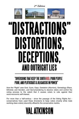 "DISTRACTIONS"  DISTORTIONS, DECEPTIONS,  and Outright LIES