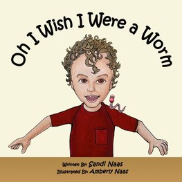 Oh, I Wish I Were a Worm
