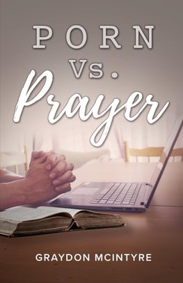 Porn vs. Prayer