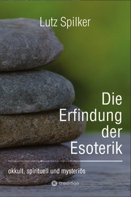 Die Erfindung der Esoterik