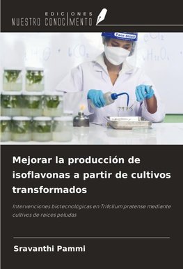 Mejorar la producción de isoflavonas a partir de cultivos transformados