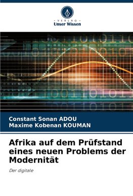 Afrika auf dem Prüfstand eines neuen Problems der Modernität