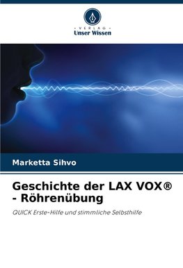 Geschichte der LAX VOX® - Röhrenübung