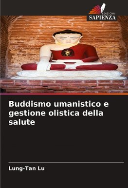 Buddismo umanistico e gestione olistica della salute