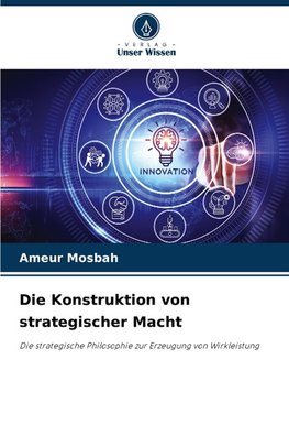 Die Konstruktion von strategischer Macht