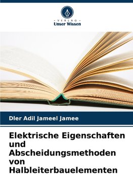 Elektrische Eigenschaften und Abscheidungsmethoden von Halbleiterbauelementen