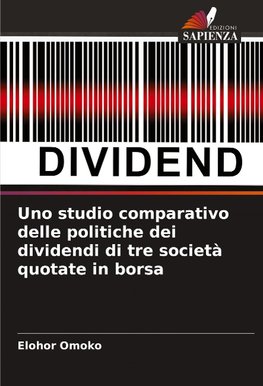 Uno studio comparativo delle politiche dei dividendi di tre società quotate in borsa