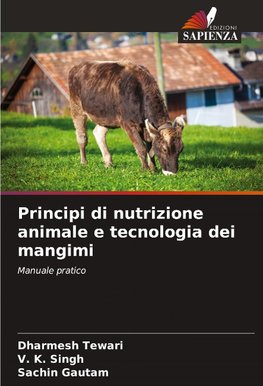 Principi di nutrizione animale e tecnologia dei mangimi