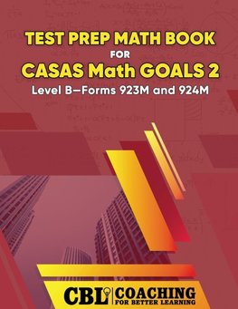 Test Prep Math Book  for  CASAS Math GOALS 2  Level B-Forms 923M and 924M