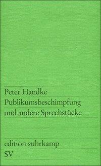 Publikumsbeschimpfung und andere Sprechstücke