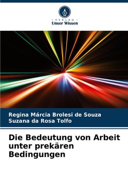 Die Bedeutung von Arbeit unter prekären Bedingungen