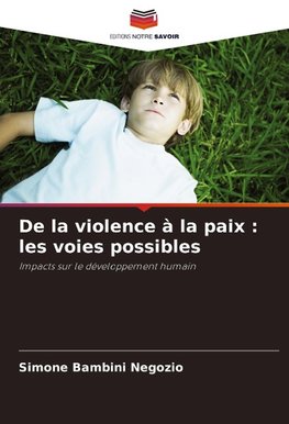 De la violence à la paix : les voies possibles