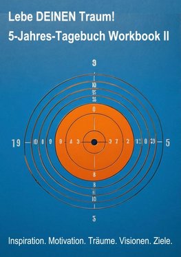 Lebe DEINEN Traum! 5-Jahres-Tagebuch Workbook II