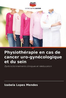 Physiothérapie en cas de cancer uro-gynécologique et du sein