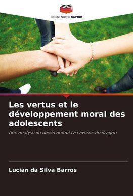Les vertus et le développement moral des adolescents