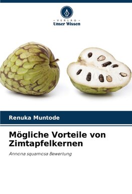 Mögliche Vorteile von Zimtapfelkernen