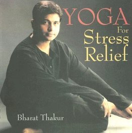 Thakur, B: Yoga for Stress Relief