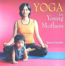Sondhi, S: Yoga for Young Mothers