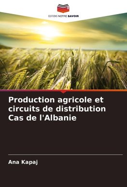 Production agricole et circuits de distribution Cas de l'Albanie