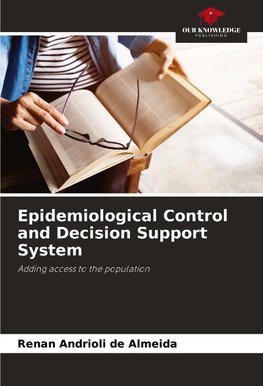 Epidemiological Control and Decision Support System