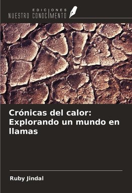 Crónicas del calor: Explorando un mundo en llamas