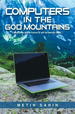 Computers in the God Mountains