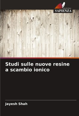 Studi sulle nuove resine a scambio ionico