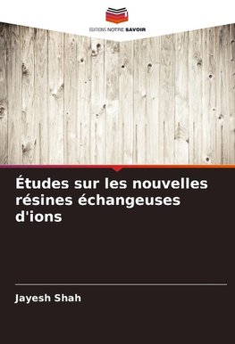 Études sur les nouvelles résines échangeuses d'ions