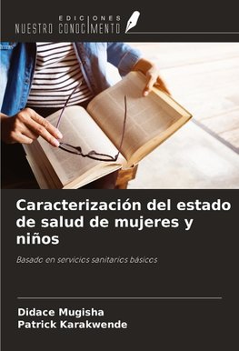 Caracterización del estado de salud de mujeres y niños